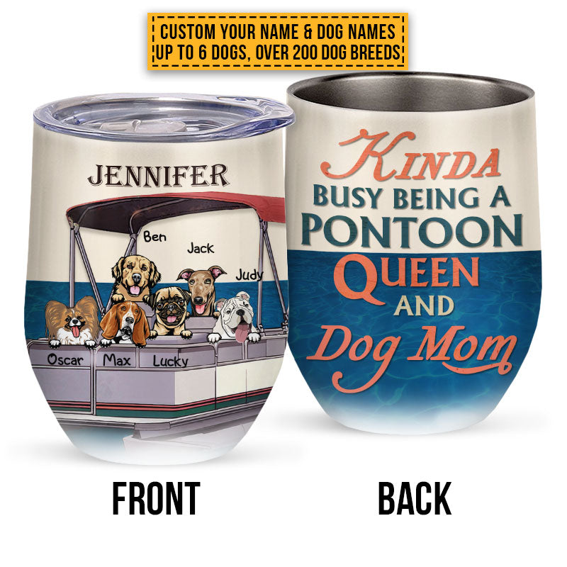 Pontoon Boat, Dog, Puppy, Lake, River, Kinda Busy Being Pontoon Queen Custom Wine Tumbler