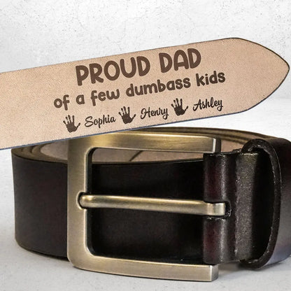 Proud Dad Of A Few Dumbass Kids - Personalized Engraved Leather Belt Leather Belt The Next Custom Gift