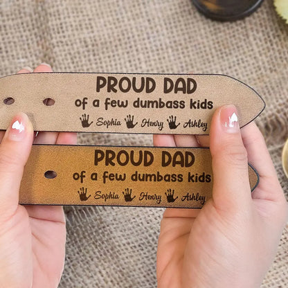 Proud Dad Of A Few Dumbass Kids - Personalized Engraved Leather Belt Leather Belt The Next Custom Gift