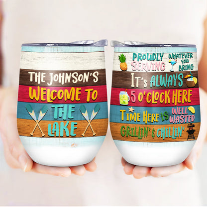 Proudly Serving Whatever You Bring Lake House - Personalized Custom Wine Tumbler