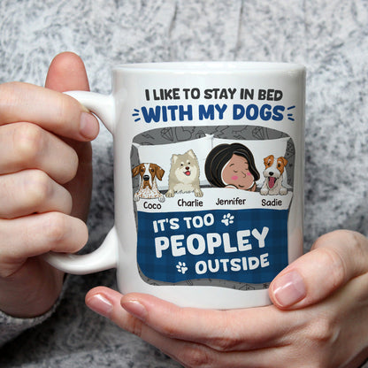 Like To Stay In Bed With My Dogs - Personalized Custom Coffee Mug