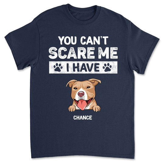 You Can Not Scare Me - Personalized Custom Unisex T-shirt