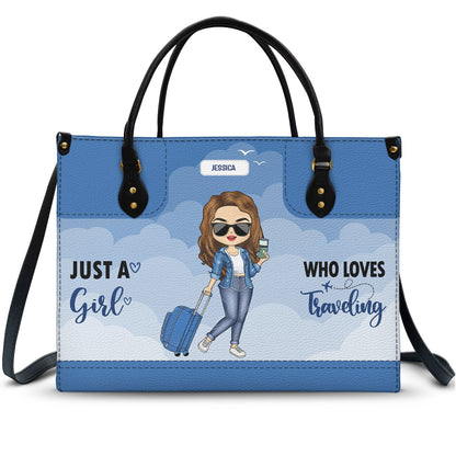 Just A Girl Who Loves Traveling - Gift For Her, Family, Vacation Lovers - Personalized Leather Bag