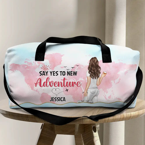 Say Yes To New Adventure - Personalized Duffle Bag