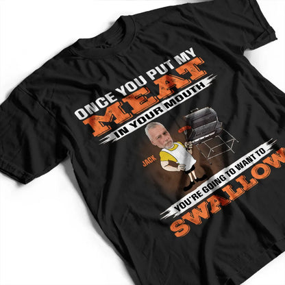 Custom Photo You're Going To Want To Swallow BBQ Grilling - Personalized T Shirt