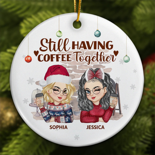 Still Having Coffee Together Christmas Besties - Personalized Circle Acrylic Ornament