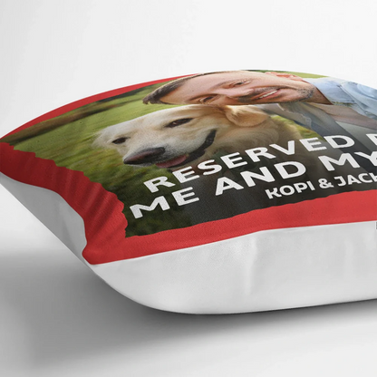 Custom Photo Reserved For Me And My Dad Mom - Personalized Pillow