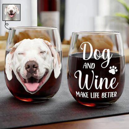 Custom Photo Dog & Wine Make Everything - Personalized Stemless Wine Glass