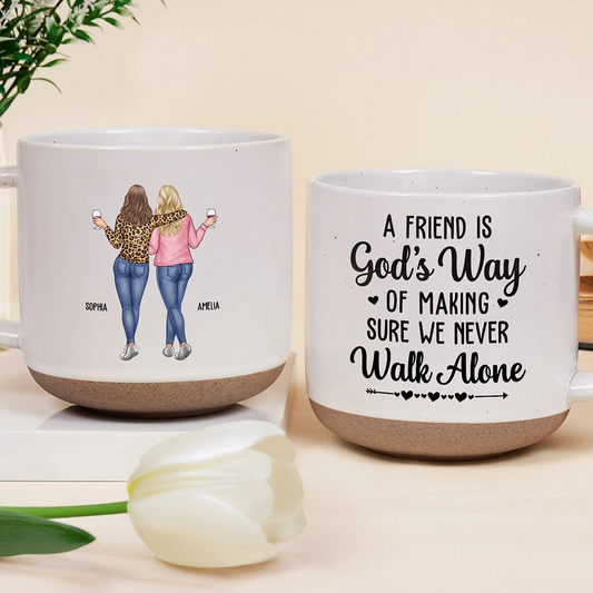 A Friend Is God's Way Of Making Sure We Never Walk Alone - Personalized Pottery Mug