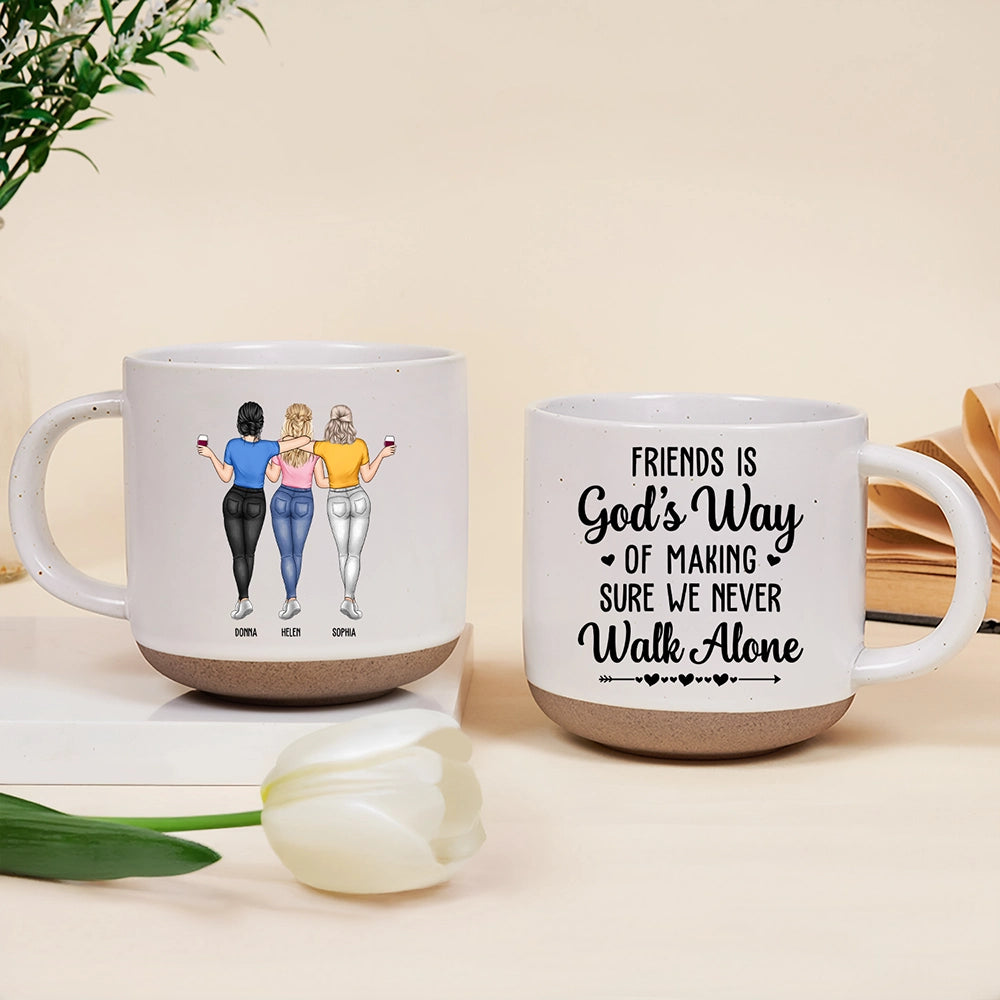 A Friend Is God's Way Of Making Sure We Never Walk Alone - Personalized Pottery Mug