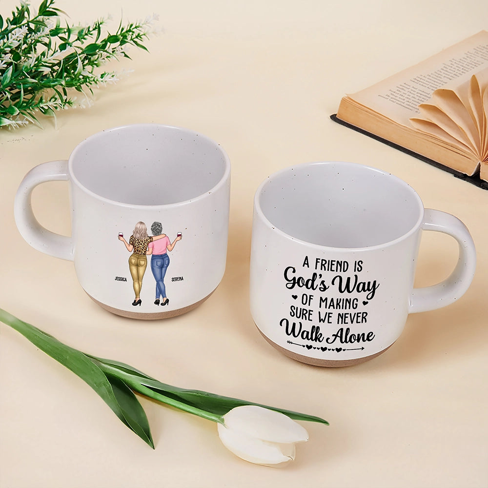 A Friend Is God's Way Of Making Sure We Never Walk Alone - Personalized Pottery Mug