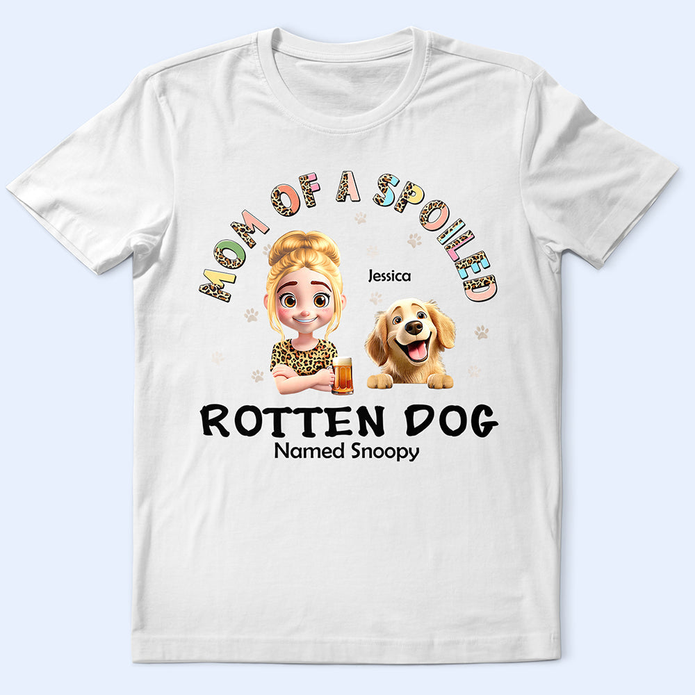 Spoiled Rotten Dog Named - Personalized T Shirt