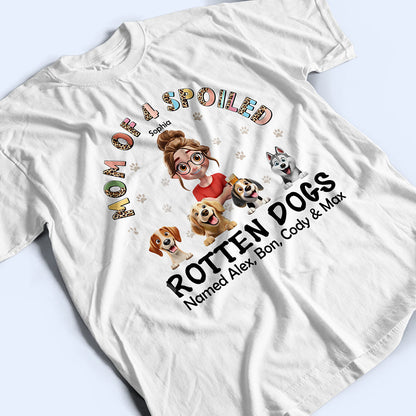 Spoiled Rotten Dog Named - Personalized T Shirt
