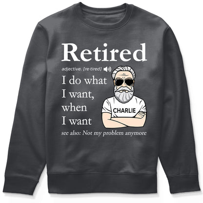 Retired Definition Happy Retirement Funny Gift Personalized Shirt, Father's Day Gift For Dad, For Grandpa, For Husband