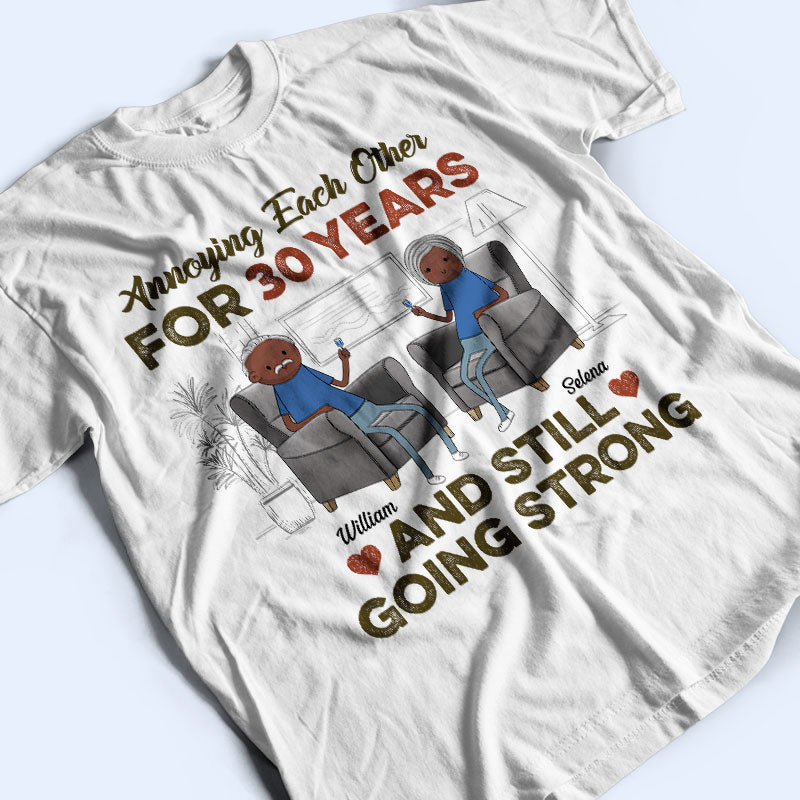Husband Wife Annoying Each Other Still Going Strong - Family Couple Gift - Personalized Custom T Shirt