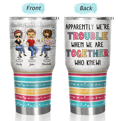 Best Friends Here's To Another Year Of Bonding Over Alcohol White - Bestie BFF Gift - Personalized Custom 30 Oz Tumbler