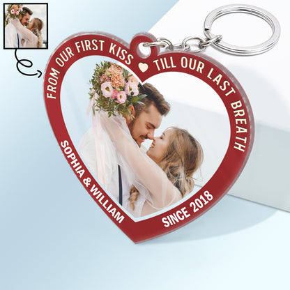 Custom Photo From Our First Kiss Till Our Last Breath - Gift For Couples - Personalized Custom Heart Shaped Acrylic Keychain