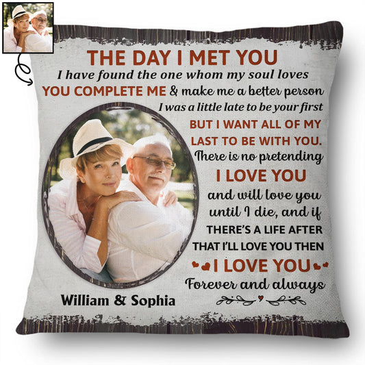 Custom Photo The Day I Met You Family Couple - Anniversary, Birthday Gift For Spouse, Husband, Wife, Boyfriend, Girlfriend - Personalized Custom Pillow