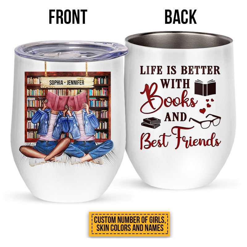 Reading Bestie Life Is Better White Custom Wine Tumbler, Bff Wine Tumbler, Gift For Friends