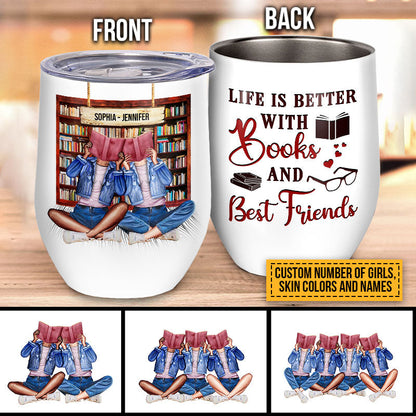 Reading Bestie Life Is Better White Custom Wine Tumbler, Bff Wine Tumbler, Gift For Friends