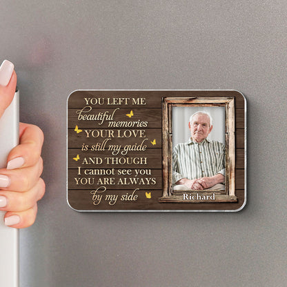 You Left Me Beautiful Memories Memorial Keepsake Personalized Acrylic Fridge Magnet