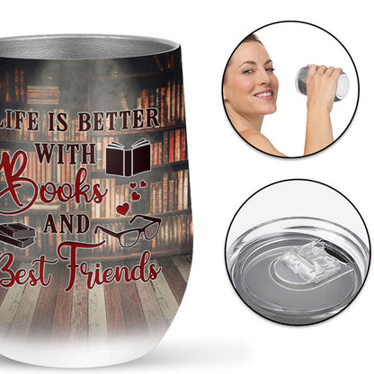 Reading Bestie Life Is Better Custom Wine Tumbler