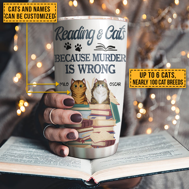 Reading Book, Kitten, Cat Lady Because Murder Is Wrong Custom Tumbler