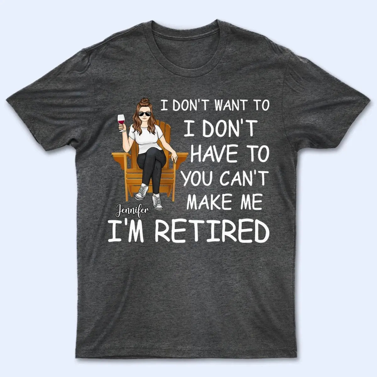 Retirement - I'm Retired You Can't Make Me - Personalized Shirt (VT) Shirts & Tops The Next Custom Gift