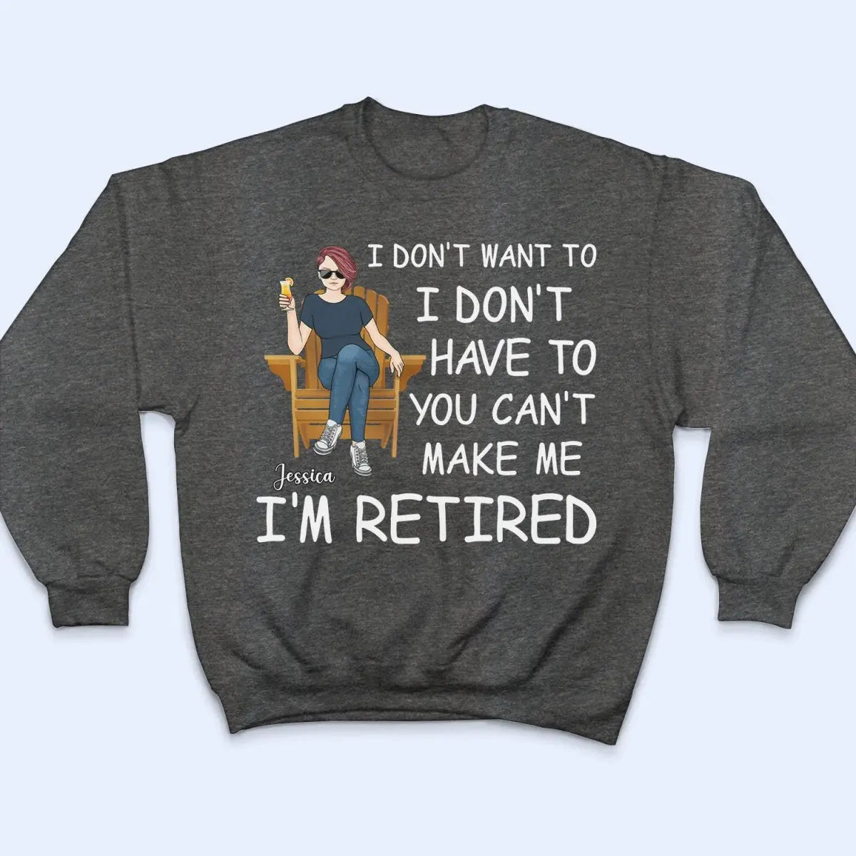 Retirement - I'm Retired You Can't Make Me - Personalized Shirt (VT) Shirts & Tops The Next Custom Gift