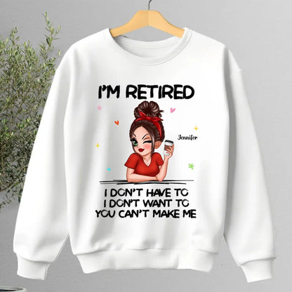 Retirement - I'm Retired You Can't Make Me  - Personalized T-Shirt Shirts & Tops The Next Custom Gift