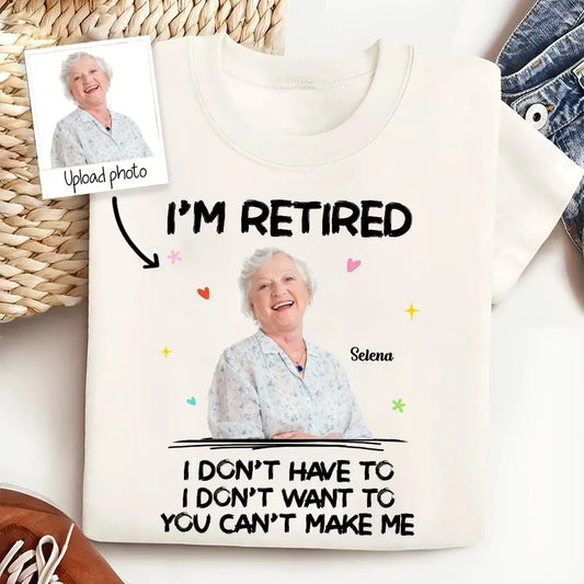 Retirement - I‘m Retired You Can’t Make Me Retirement - Personalized T-Shirt (LH) Shirts & Tops The Next Custom Gift