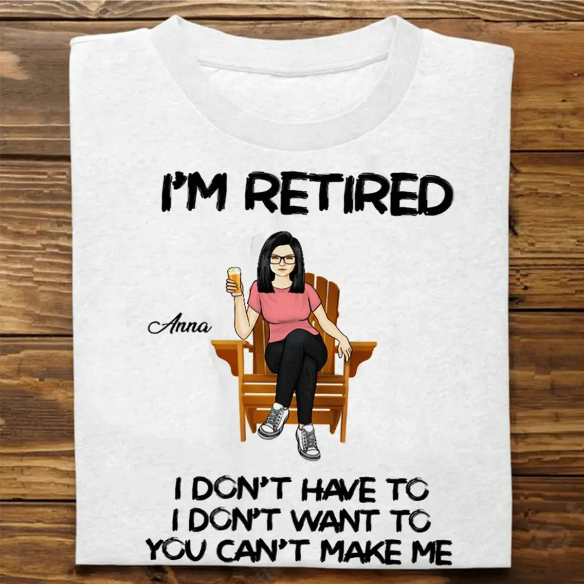 Retirement - Woman Man Sitting I‘m Retired You Can’t Make Me Retirement - Personalized Shirt T-Shirt The Next Custom Gift