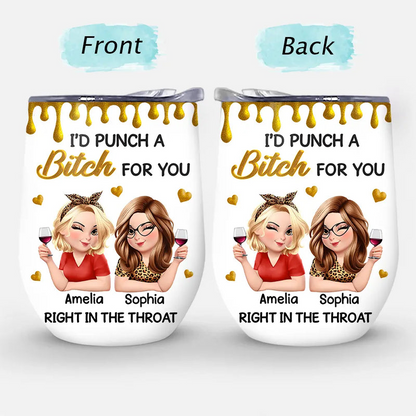 Right In The Throat 3D Bestie - Personalized Wine Tumbler