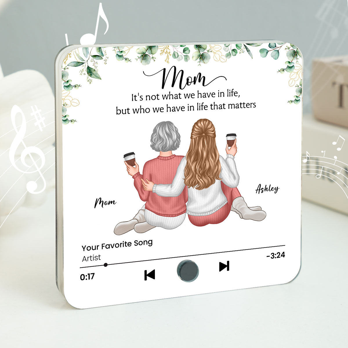 It's Who We Have In Life That Matters Personalized Music Fridge Magnet, Mother Daughter Gift, Birthday Gift for Mom