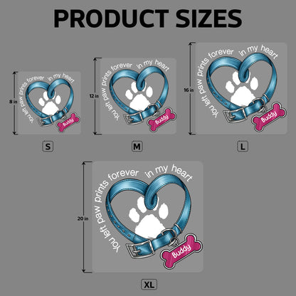 You Left Paw Prints In My Heart Dog, Cat, Pet Memorial Sympathy Remembrance Gift Personalized Decal