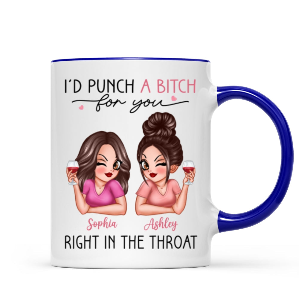 I'd Punch A Bitch For You Sassy Besties Personalized Mug, Funny Gift For Best Friends, BFF