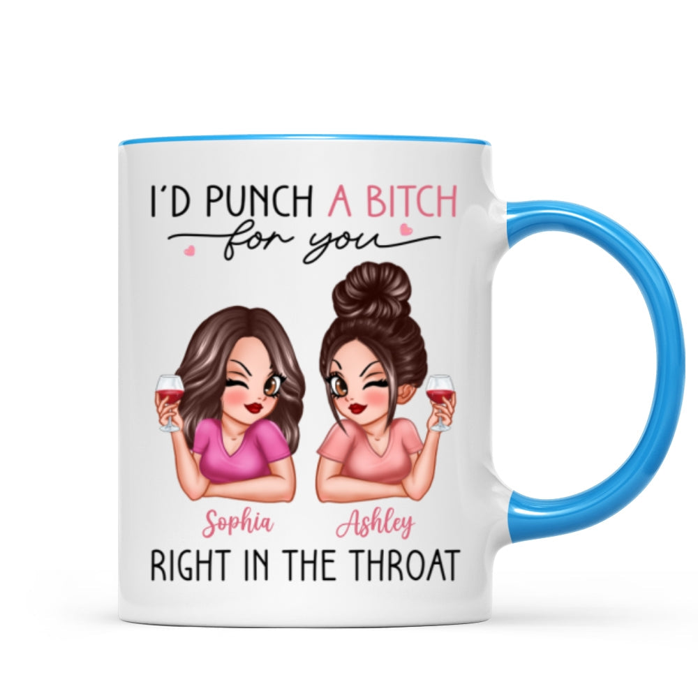 I'd Punch A Bitch For You Sassy Besties Personalized Mug, Funny Gift For Best Friends, BFF