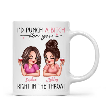 I'd Punch A Bitch For You Sassy Besties Personalized Mug, Funny Gift For Best Friends, BFF