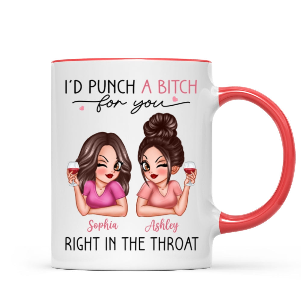 I'd Punch A Bitch For You Sassy Besties Personalized Mug, Funny Gift For Best Friends, BFF