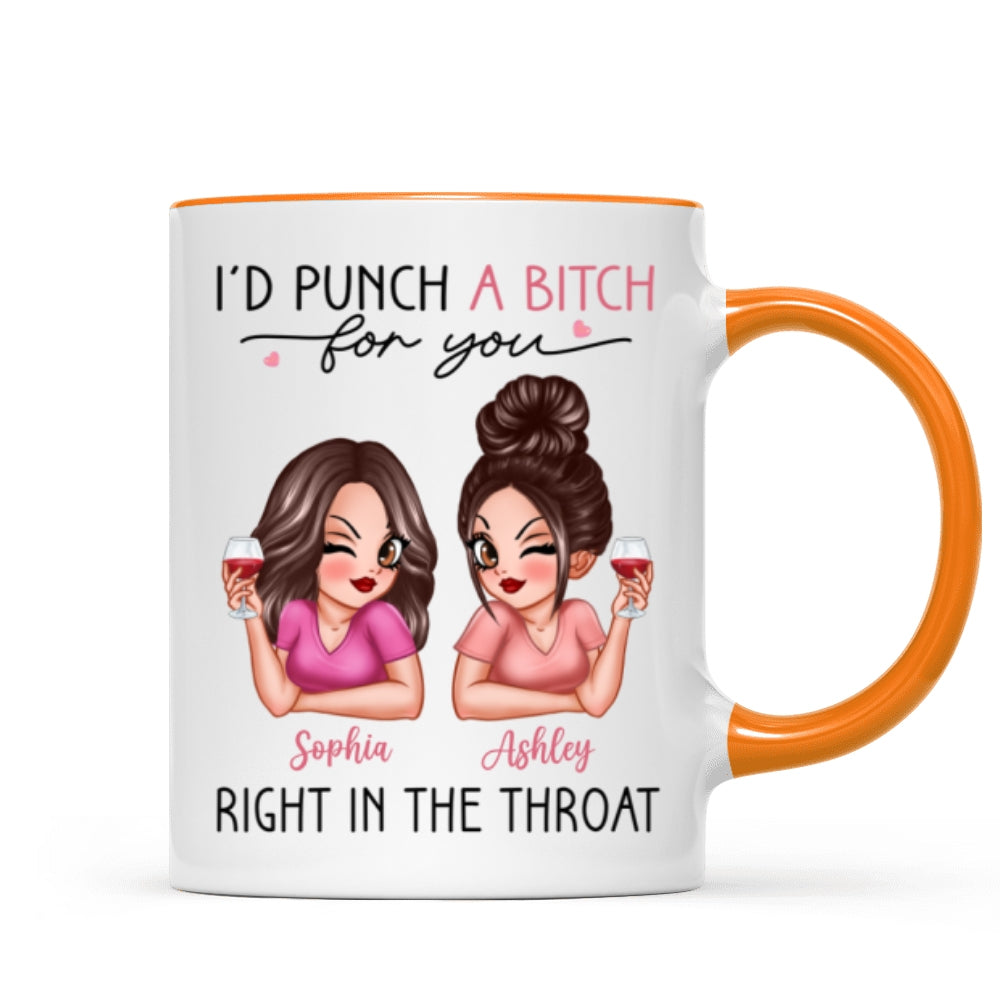 I'd Punch A Bitch For You Sassy Besties Personalized Mug, Funny Gift For Best Friends, BFF