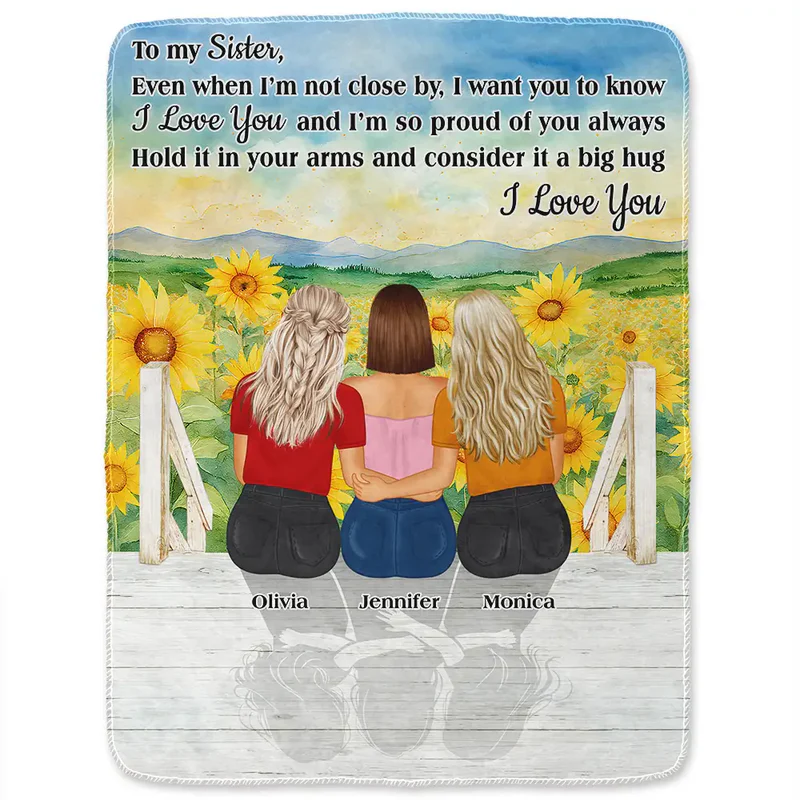 Sister Even When I'm Not Close By - Personalized Fleece Blanket