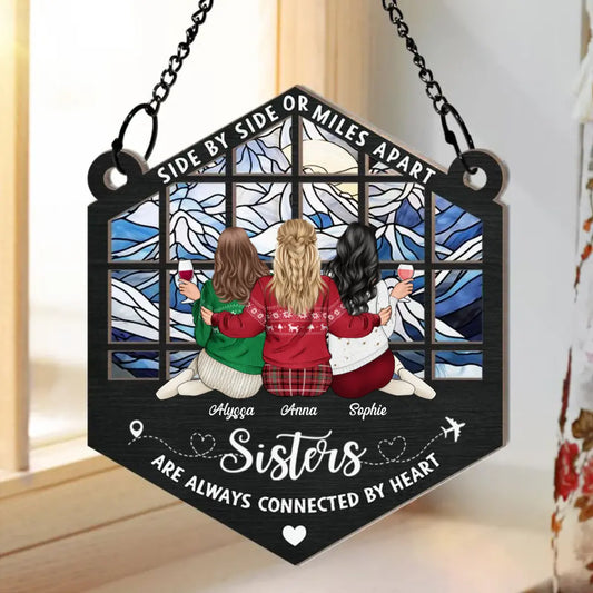 Sisters Are Always Connected - Personalized Window Hanging Suncatcher Ornament Hanging Suncatcher Ornament The Next Custom Gift