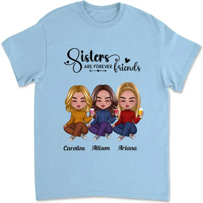 Sisters - Sisters Are Forever Friends - Personalized T-Shirt Shirts & Tops The Next Custom Gift