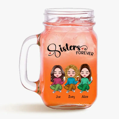 Sisters - Sisters Forever - Personalize Drinking Jar Drinking Jar The Next Custom Gift