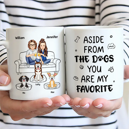 Aside From The Dog - Personalized Mug