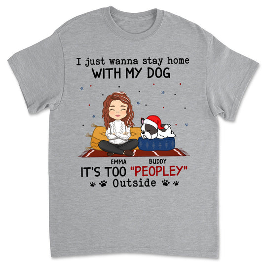 It Is Too Peopley Outside - Personalized Custom Unisex T-shirt