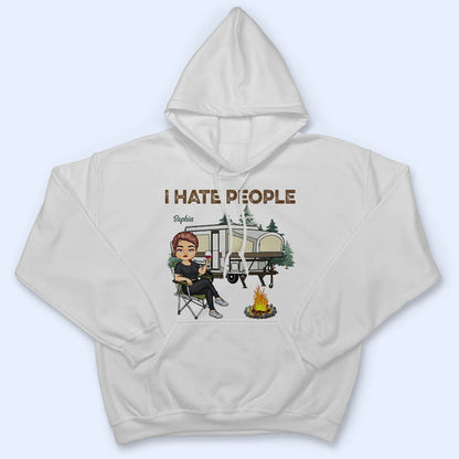 I Hate People - Camping Gift - Personalized Custom T Shirt