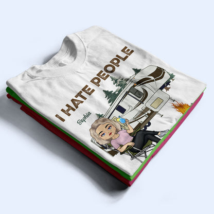 I Hate People - Camping Gift - Personalized Custom T Shirt