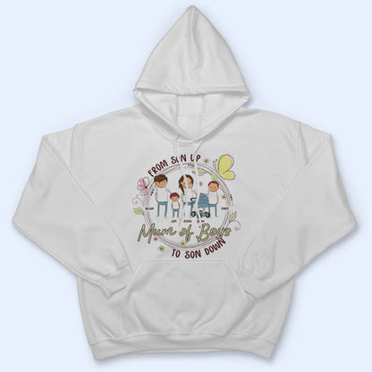 From Son Up To Son Down Mom Of Boys - Mother Gift - Personalized Custom T Shirt