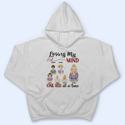 Losing My Mind One Kid At A Time Mom - Mother Gift - Personalized Custom T Shirt